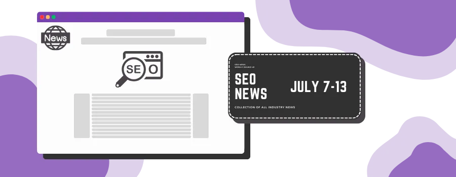 SEO Weekly Digest: July 7-13