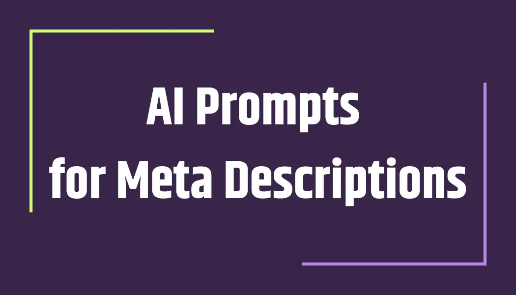 AI Meta Description Prompt That Writes for Clicks cover image