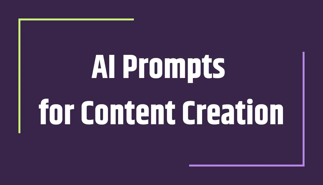 AI Prompts for Content Creation That Google Loves cover image